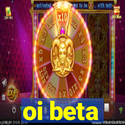 oi beta